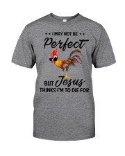 I May Not Be Perfect Chicken Classic T-Shirt front