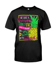 Be Like A Pineapple Classic T-Shirt front