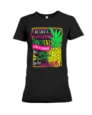 Be Like A Pineapple Premium Fit Ladies Tee tile