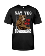 Say Yes To New Beginnings Classic T-Shirt front