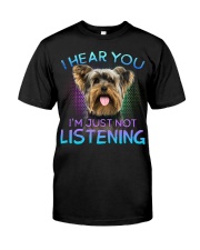 Yorkshire Terrier-I Hear You Classic T-Shirt front