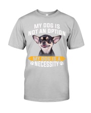Chihuahua-Necessity Classic T-Shirt tile