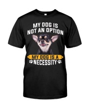 Chihuahua-Necessity Classic T-Shirt front