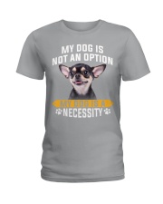 Chihuahua-Necessity Ladies T-Shirt tile