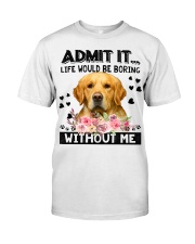 Golden Retriever-Admit It-02 Classic T-Shirt front