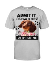 Dachshund--Admit It Classic T-Shirt tile