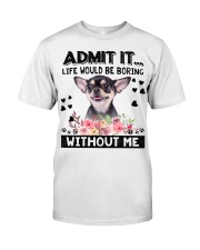 Chihuahua-Admit It Classic T-Shirt front