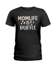 Momlife is Ruffle - DISCOUNT FOR MOTHER'S DAY Ladies T-Shirt front