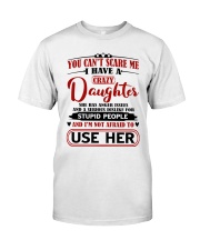 I Have A Crazy Daughter Premium Fit Mens Tee tile