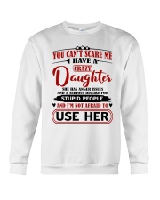 I Have A Crazy Daughter Crewneck Sweatshirt tile
