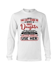 I Have A Crazy Daughter Long Sleeve Tee tile