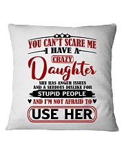 I Have A Crazy Daughter Square Pillowcase tile