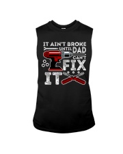 It ain't broke until Dad can't fix it Sleeveless Tee tile