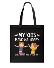 FOR MOM - KIDS MAKE ME HAPPY OTHER HUMANS DON'T Tote Bag tile