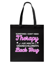 JUST NEED GRANDCHILDREN'S BACK HUG Tote Bag tile