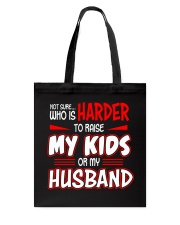 FOR MOMMY - WHO IS HARDER TO RAISE 2 Tote Bag tile