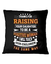 Thanks for raising a positive woman Square Pillowcase tile