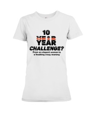 10-YEAR-CHALLENGE: Mom's change Premium Fit Ladies Tee tile