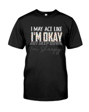 I may act like i'm okay - MOTHER'S DAY GIFT Premium Fit Mens Tee tile