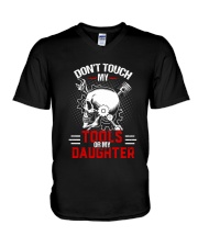 DON'T TOUCH MY TOOLS OR MY DAUGHTER 1 V-Neck T-Shirt tile