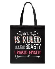FOR MOM - My life is RULED by a tiny BEASTY Tote Bag tile