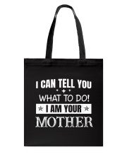 I can tell you what to do - Mother's Day gift Tote Bag tile