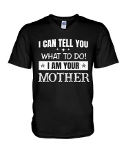 I can tell you what to do - Mother's Day gift V-Neck T-Shirt tile