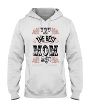 YOU ARE THE BEST MOM EVER Hooded Sweatshirt front