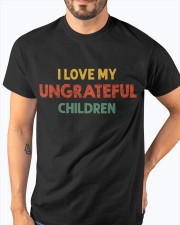 Funny Father's Day Product - Ungrateful Children Classic T-Shirt apparel-classic-tshirt-lifestyle-front-96