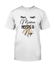 Mama needs a nap - Mother's Day limited edition Classic T-Shirt tile