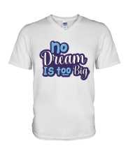 No dream is too big V-Neck T-Shirt tile