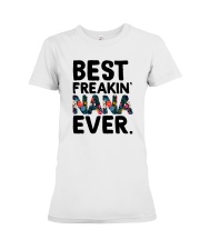 Best Freakin' Nana Ever Premium Fit Ladies Tee tile