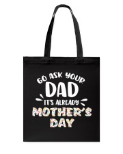Go ask your dad - Mother's Day LIMITED EDITION Tote Bag tile