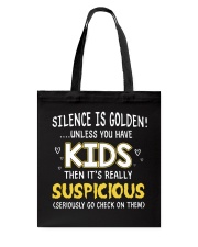 SILENCE ISN'T GOLDEN WHEN YOU HAVE KIDS Tote Bag tile