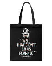 FUNNY SHIRT FOR MOM - DIDN'T GO AS PLANNED Tote Bag tile