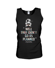 FUNNY SHIRT FOR MOM - DIDN'T GO AS PLANNED Unisex Tank tile