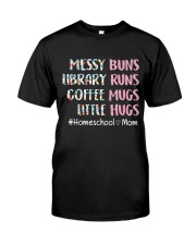 Messy buns Homeschool Mom - BEST GIFT FOR MOMMY Classic T-Shirt tile