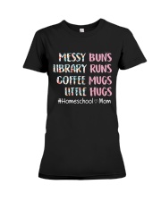 Messy buns Homeschool Mom - BEST GIFT FOR MOMMY Premium Fit Ladies Tee tile