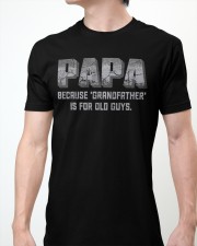 Best Father's Day gift - Papa Is Not Old Classic T-Shirt apparel-classic-tshirt-lifestyle-front-61