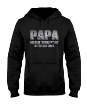 Best Father's Day gift - Papa Is Not Old Hooded Sweatshirt tile