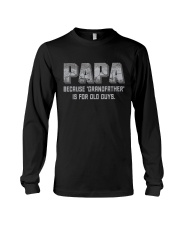 Best Father's Day gift - Papa Is Not Old Long Sleeve Tee tile