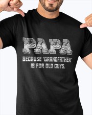Best Father's Day Gift - Papa Is Not Old Classic T-Shirt apparel-classic-tshirt-lifestyle-front-92