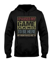 I PAUSED MY GAME Hooded Sweatshirt front