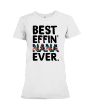 Best Mother's Day gift - Best Effin' Nana Ever Premium Fit Ladies Tee tile