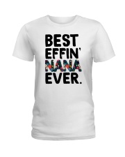 Best Mother's Day gift - Best Effin' Nana Ever Ladies T-Shirt tile