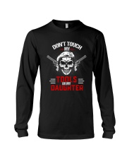 DON'T TOUCH MY TOOLS OR MY DAUGHTER - VETERAN VER Long Sleeve Tee tile