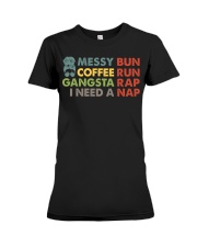 Messy bun Gansta Rap - Mother's Day best gift Premium Fit Ladies Tee tile
