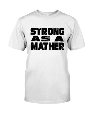 Strong as a Mather Classic T-Shirt tile