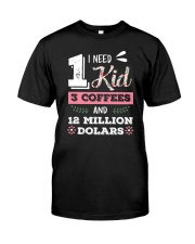 FOR MOMMY - NEED 1 KID 3 COFFEES Premium Fit Mens Tee tile
