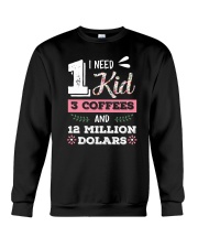 FOR MOMMY - NEED 1 KID 3 COFFEES Crewneck Sweatshirt tile